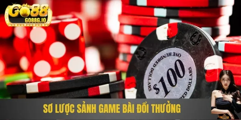 Sơ lược sảnh game bài đổi thưởng